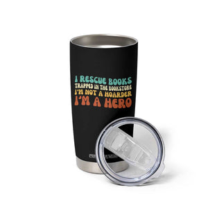I Rescue Books Tumbler Cup Funny Booksellers Bookworm Book Lover Reader Gift TS10 Print Your Wear