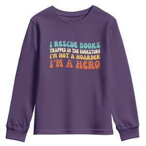 I Rescue Books Youth Sweatshirt Funny Booksellers Bookworm Book Lover Reader Gift TS10 Purple Print Your Wear