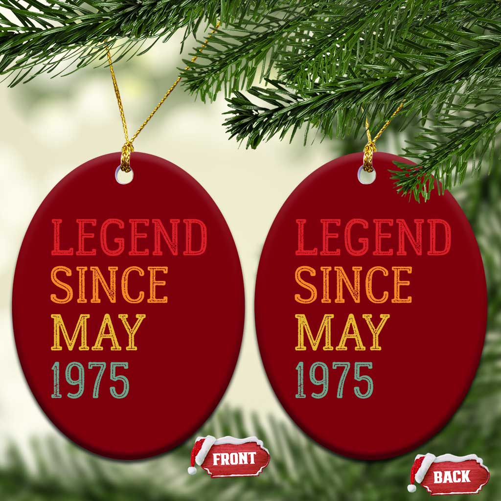Legend Since May 1975 Ceramic Ornament Vintage Retro 50th Birthday Gifts TS10 Print Your Wear