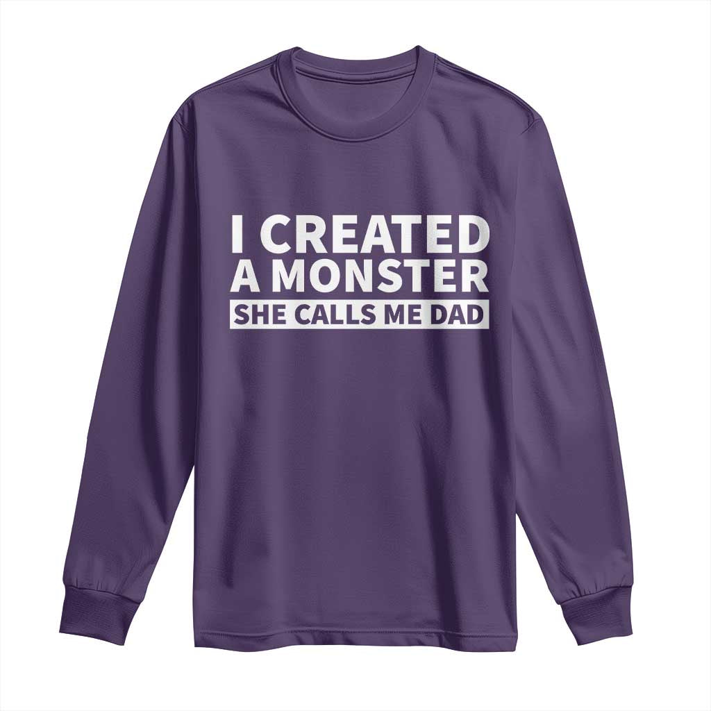 Funny Girl Dad Long Sleeve Shirt I Created A Monster She Calls Me Dad Saying Humor TS10 Purple Print Your Wear