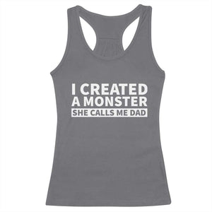 Funny Girl Dad Racerback Tank Top I Created A Monster She Calls Me Dad Saying Humor TS10 Charcoal Print Your Wear