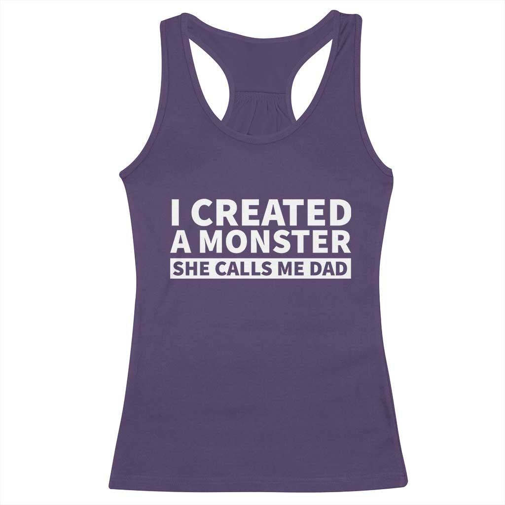 Funny Girl Dad Racerback Tank Top I Created A Monster She Calls Me Dad Saying Humor TS10 Purple Print Your Wear