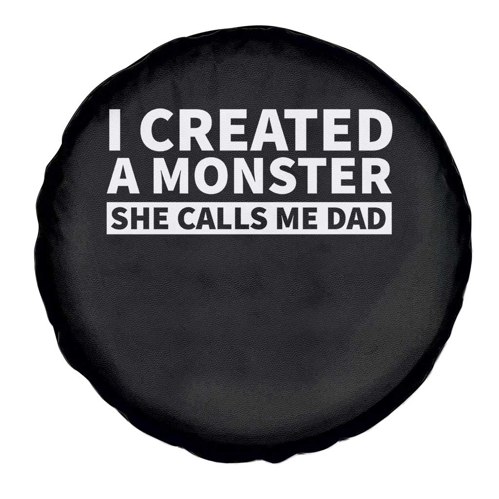 Funny Girl Dad Spare Tire Cover I Created A Monster She Calls Me Dad Saying Humor TS10 Print Your Wear