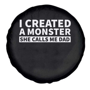 Funny Girl Dad Spare Tire Cover I Created A Monster She Calls Me Dad Saying Humor TS10 Print Your Wear