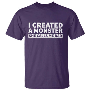 Funny Girl Dad T Shirt I Created A Monster She Calls Me Dad Saying Humor TS10 Purple Print Your Wear