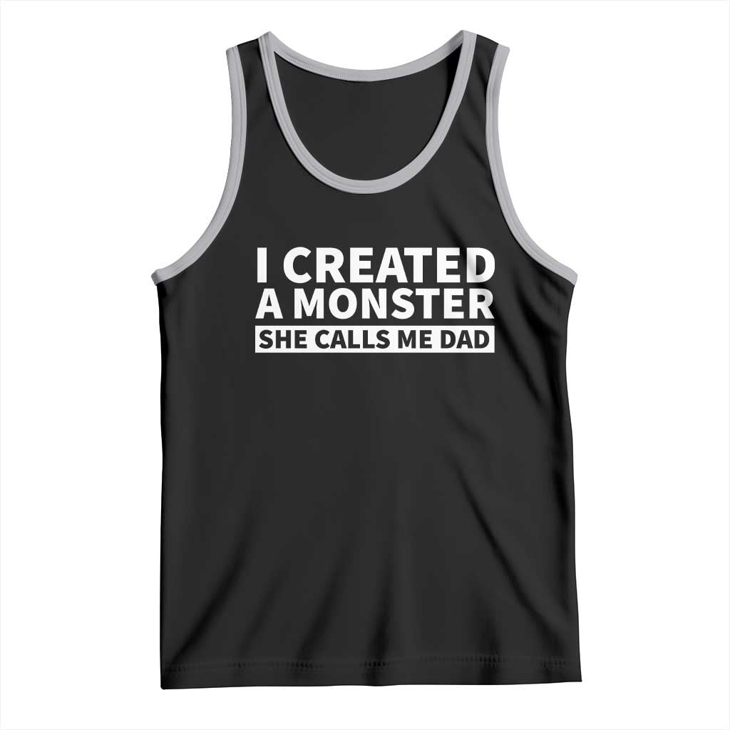 Funny Girl Dad Tank Top I Created A Monster She Calls Me Dad Saying Humor TS10 Black Athletic Heather Print Your Wear