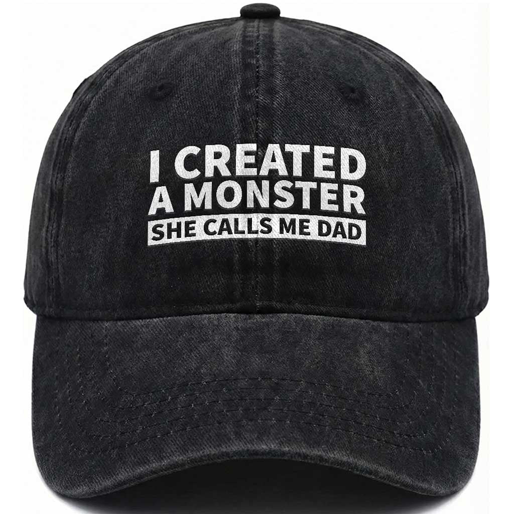 Funny Girl Dad Washed Cotton Baseball Cap I Created A Monster She Calls Me Dad Saying Humor TS10 Print Your Wear
