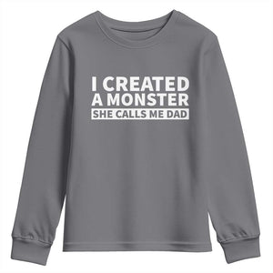 Funny Girl Dad Youth Sweatshirt I Created A Monster She Calls Me Dad Saying Humor TS10 Charcoal Print Your Wear