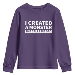 Funny Girl Dad Youth Sweatshirt I Created A Monster She Calls Me Dad Saying Humor TS10 Purple Print Your Wear