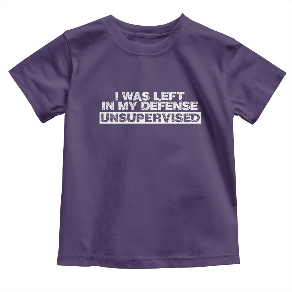 In My Defense I Was Left Unsupervised Toddler T Shirt TS10 Purple Print Your Wear