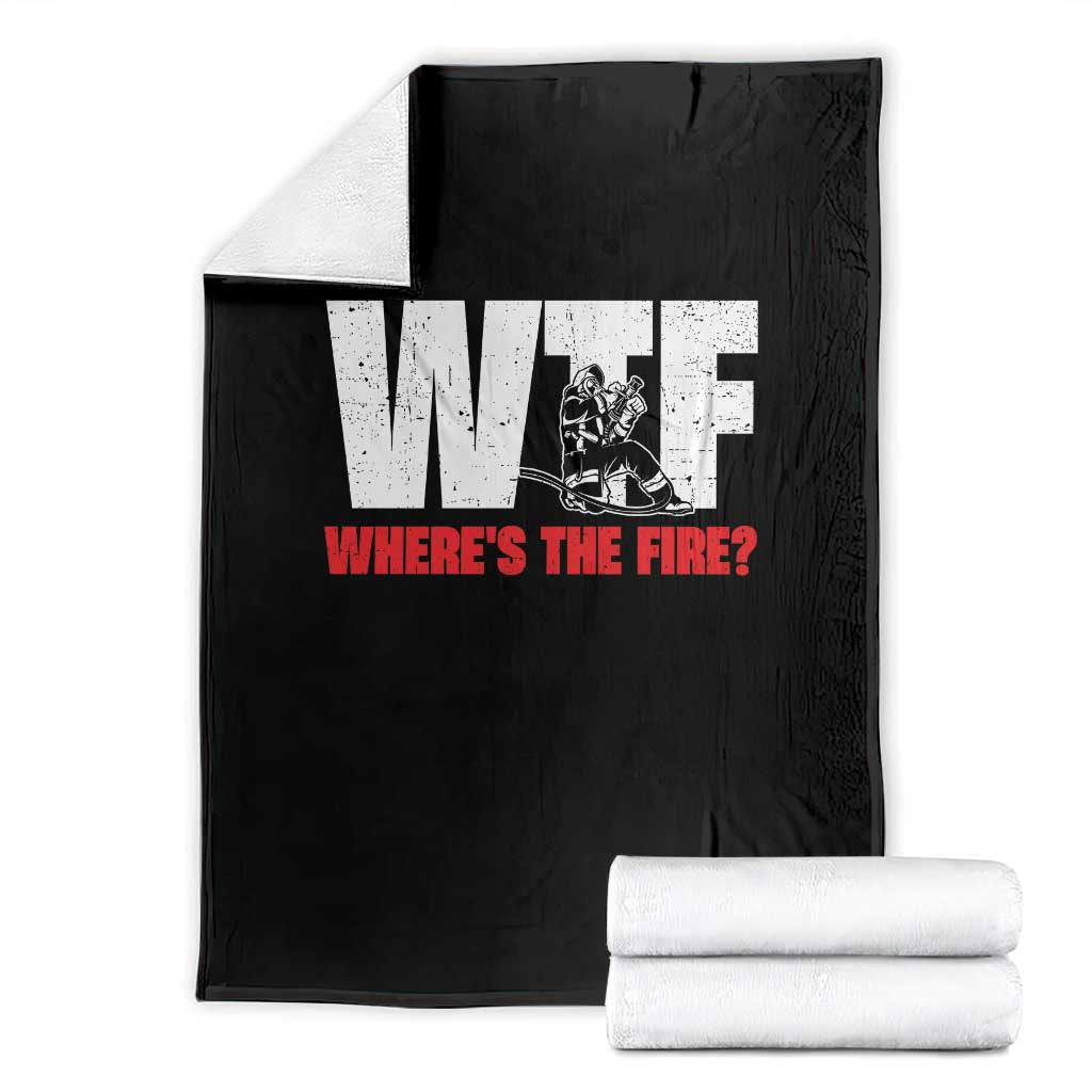 WTF Wheres The Fire Throw Blanket Funny Fireman Firefighter TS10 Black Print Your Wear