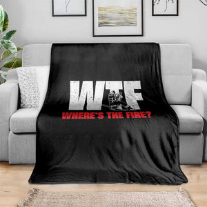 WTF Wheres The Fire Throw Blanket Funny Fireman Firefighter TS10 Print Your Wear
