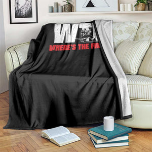 WTF Wheres The Fire Throw Blanket Funny Fireman Firefighter TS10 Print Your Wear