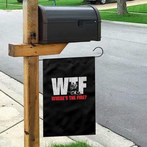 WTF Wheres The Fire Garden Flag Funny Fireman Firefighter TS10 Print Your Wear