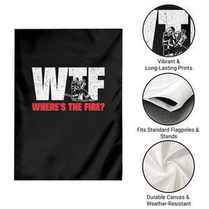 WTF Wheres The Fire Garden Flag Funny Fireman Firefighter TS10 Print Your Wear