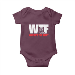 WTF Wheres The Fire Baby Onesie Funny Fireman Firefighter TS10 Maroon Print Your Wear