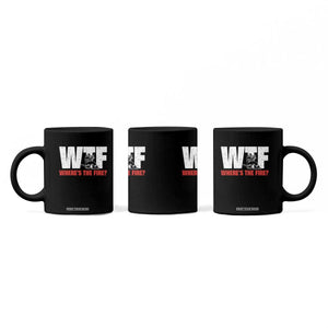 WTF Wheres The Fire Coffee Mug Funny Fireman Firefighter TS10 Print Your Wear