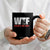 WTF Wheres The Fire Coffee Mug Funny Fireman Firefighter TS10 Print Your Wear