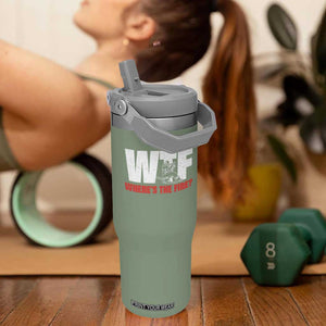 WTF Wheres The Fire Flip Straw Tumbler Funny Fireman Firefighter TS10 One Size: 30 oz Moss Green Print Your Wear