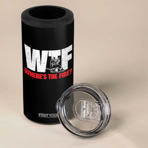 WTF Wheres The Fire 4 in 1 Can Cooler Tumbler Funny Fireman Firefighter TS10 Print Your Wear