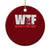 WTF Wheres The Fire Ceramic Ornament Funny Fireman Firefighter TS10 1pc Red Print Your Wear