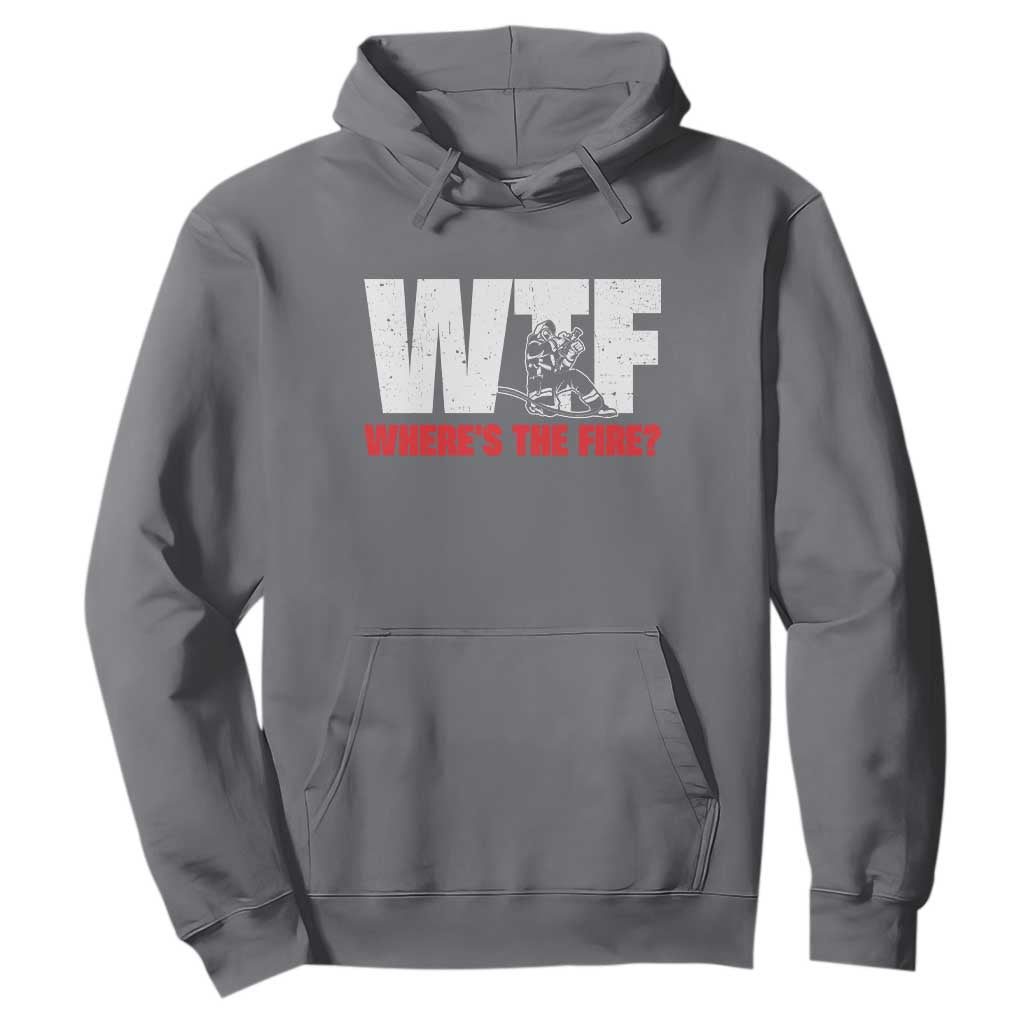 WTF Wheres The Fire Hoodie Funny Fireman Firefighter TS10 Charcoal Print Your Wear