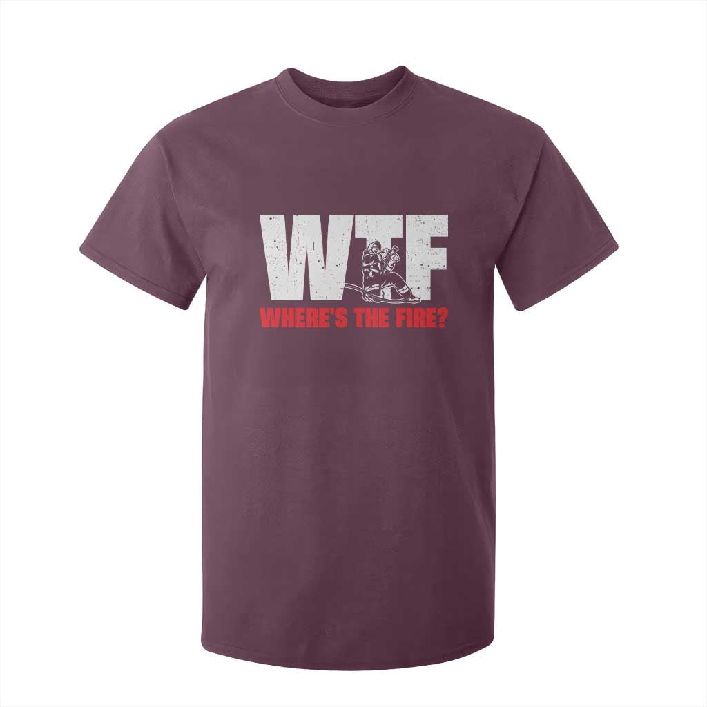 WTF Wheres The Fire T Shirt For Kid Funny Fireman Firefighter TS10 Maroon Print Your Wear