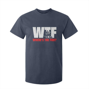 WTF Wheres The Fire T Shirt For Kid Funny Fireman Firefighter TS10 Navy Print Your Wear
