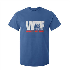 WTF Wheres The Fire T Shirt For Kid Funny Fireman Firefighter TS10 Royal Blue Print Your Wear