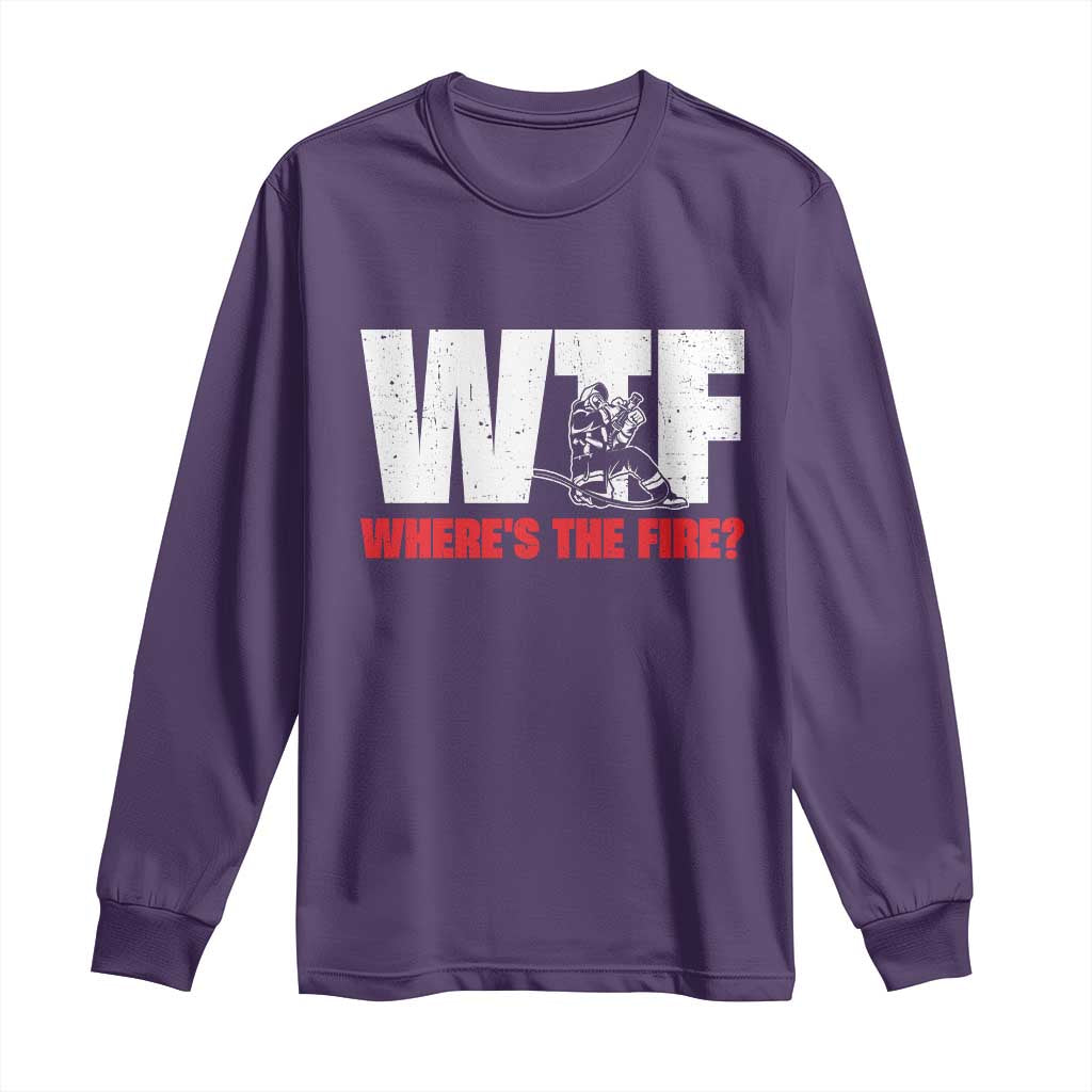 WTF Wheres The Fire Long Sleeve Shirt Funny Fireman Firefighter TS10 Purple Print Your Wear