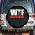 WTF Wheres The Fire Spare Tire Cover Funny Fireman Firefighter TS10 No hole Black Print Your Wear