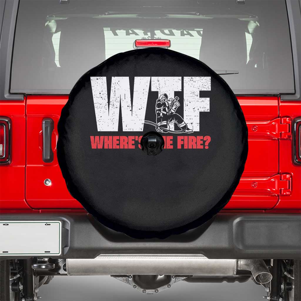 WTF Wheres The Fire Spare Tire Cover Funny Fireman Firefighter TS10 Black Print Your Wear