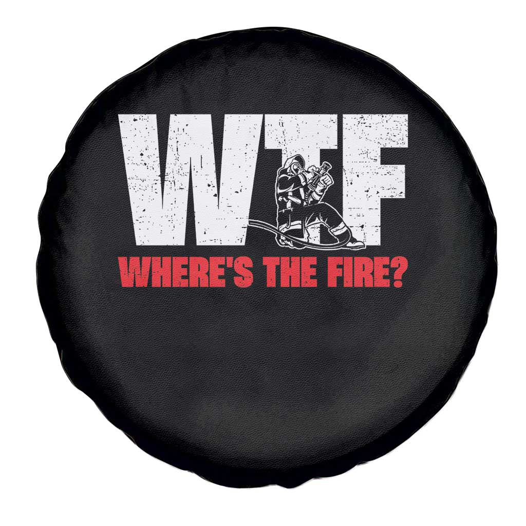 WTF Wheres The Fire Spare Tire Cover Funny Fireman Firefighter TS10 Print Your Wear