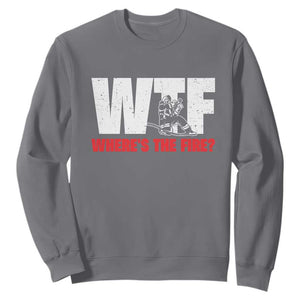 WTF Wheres The Fire Sweatshirt Funny Fireman Firefighter TS10 Charcoal Print Your Wear