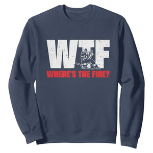 WTF Wheres The Fire Sweatshirt Funny Fireman Firefighter TS10 Navy Print Your Wear