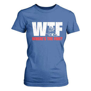 WTF Wheres The Fire T Shirt For Women Funny Fireman Firefighter TS10 Royal Blue Print Your Wear