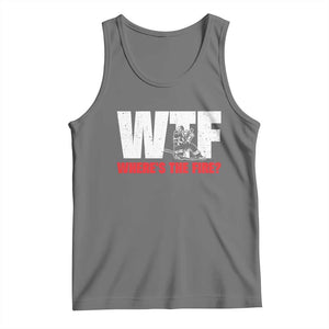 WTF Wheres The Fire Tank Top Funny Fireman Firefighter TS10 Black Heather Print Your Wear