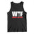 WTF Wheres The Fire Tank Top Funny Fireman Firefighter TS10 Black Print Your Wear