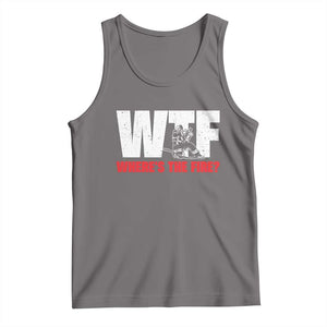 WTF Wheres The Fire Tank Top Funny Fireman Firefighter TS10 Deep Heather Print Your Wear