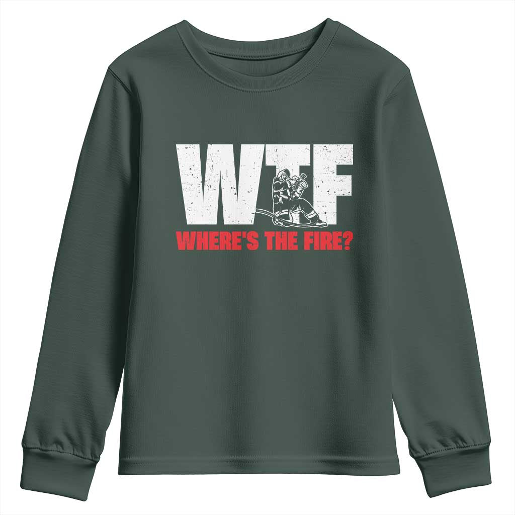 WTF Wheres The Fire Youth Sweatshirt Funny Fireman Firefighter TS10 Dark Forest Green Print Your Wear
