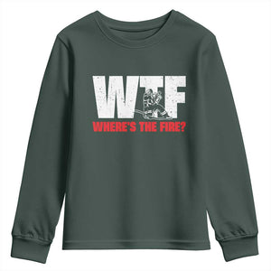 WTF Wheres The Fire Youth Sweatshirt Funny Fireman Firefighter TS10 Dark Forest Green Print Your Wear