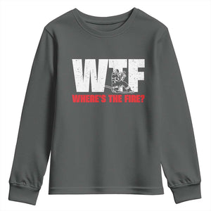 WTF Wheres The Fire Youth Sweatshirt Funny Fireman Firefighter TS10 Dark Heather Print Your Wear