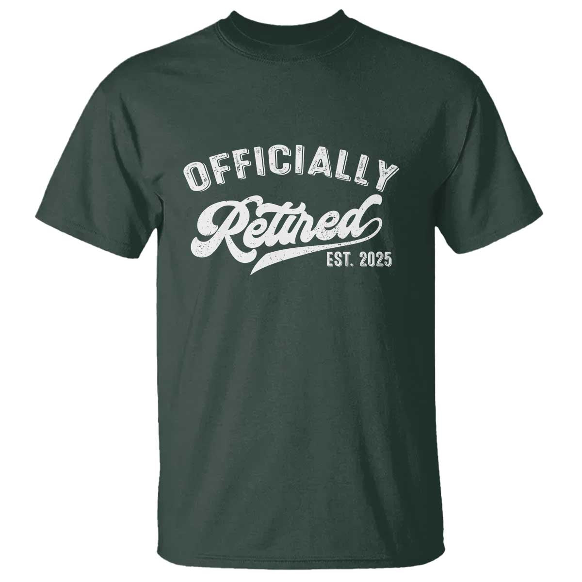 Officially Retired 2025 T Shirt - Vintage Retirement Humor Gift Tee TS10 Dark Forest Green Print Your Wear