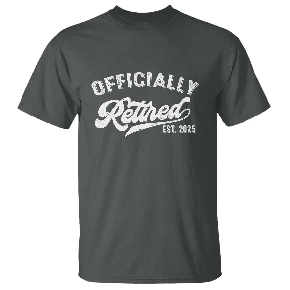 Officially Retired 2025 T Shirt Vintage Retirement TS10 Dark Heather Print Your Wear