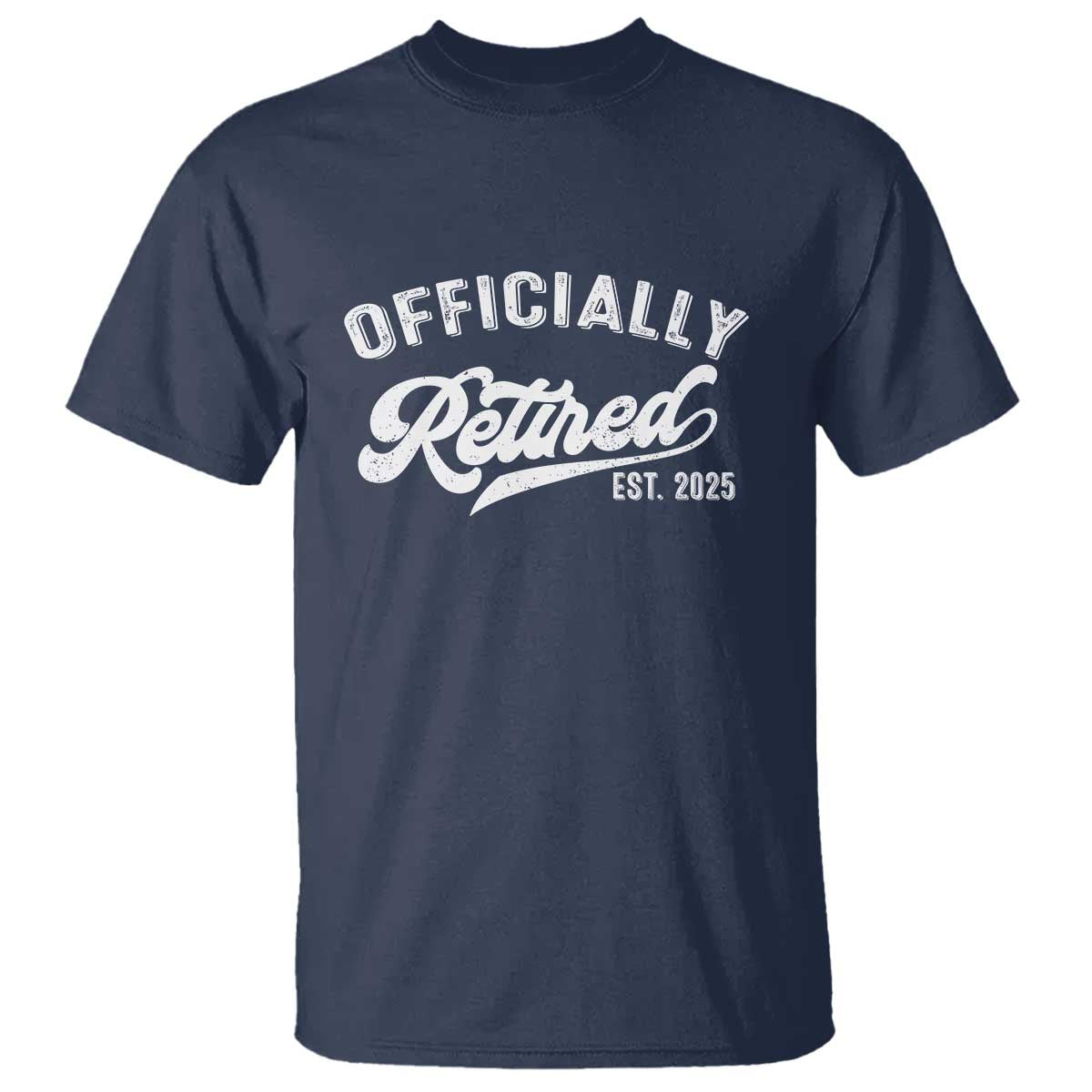 Officially Retired 2025 T Shirt Vintage Retirement TS10 Navy Print Your Wear