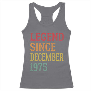 Legend Since December 1975 Racerback Tank Top Vintage Retro 50th Birthday Gifts TS10 Charcoal Print Your Wear