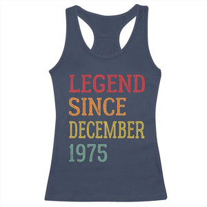 Legend Since December 1975 Racerback Tank Top Vintage Retro 50th Birthday Gifts TS10 Navy Print Your Wear