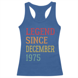 Legend Since December 1975 Racerback Tank Top Vintage Retro 50th Birthday Gifts TS10 Royal Blue Print Your Wear