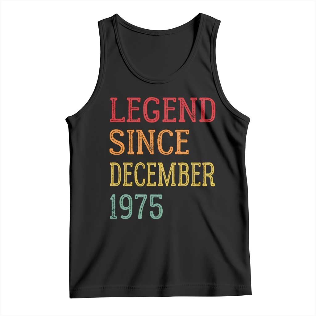 Legend Since December 1975 Tank Top Vintage Retro 50th Birthday Gifts TS10 Black Print Your Wear