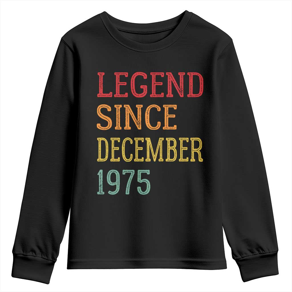 Legend Since December 1975 Youth Sweatshirt Vintage Retro 50th Birthday Gifts TS10 Black Print Your Wear